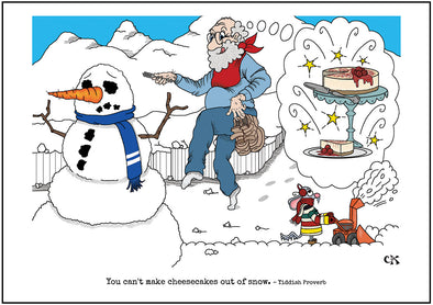 Cartoon depicting the Yiddish quote, “You Can’t Make Cheesecakes Out Of Snow” 