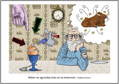 Cartoon depicting the Yiddish quote, “Better An Egg Today Than An Ox Tomorrow"