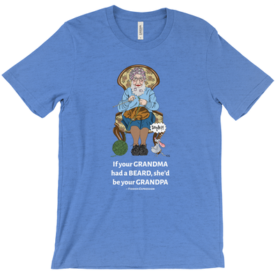 If Your Grandma Had A Beard She'd Be Your Grandpa Short-Sleeve Unisex T-Shirt