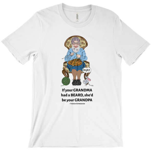 If Your Grandma Had A Beard She'd Be Your Grandpa Short-Sleeve Unisex T-Shirt