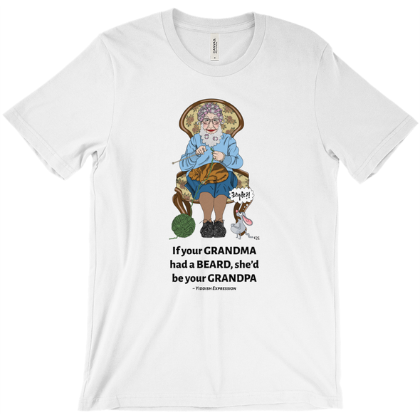 If Your Grandma Had A Beard She'd Be Your Grandpa Short-Sleeve Unisex T-Shirt