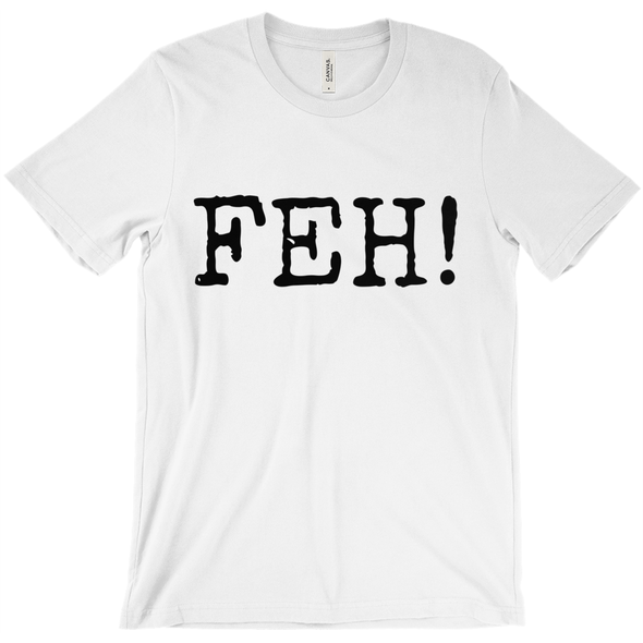 Feh! Short-Sleeve Unisex T-Shirt
