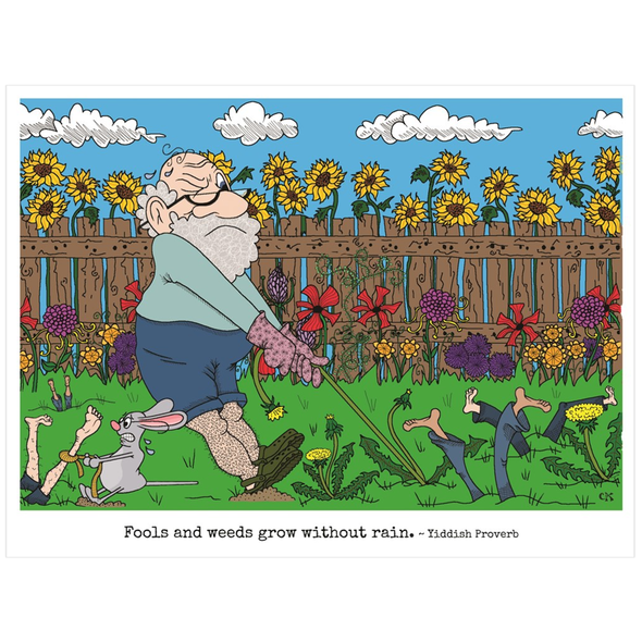 Fools And Weeds Grow Without Rain Poster