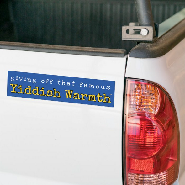 Giving Off That Yiddish Warmth Bumper Sticker